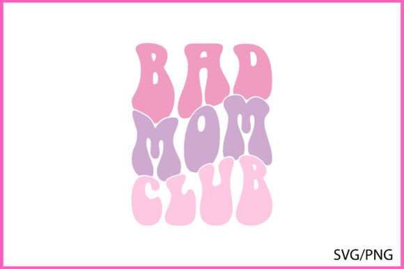 Bad Mom Club Retro T-shirt Design: Graphics for T-Shirt Designs