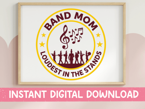 Band Mom Loudest in the Stands SVG: Graphics for T-Shirt Designs