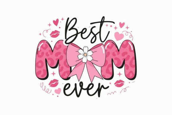 Best Mom Ever SVG: Chic Graphics & Illustrations