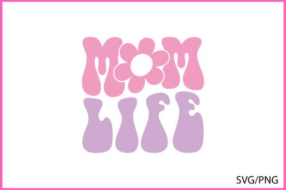 MOM LIFE Retro Graphics for T-Shirt Designs
