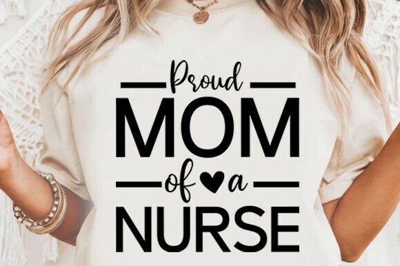 Mom of a Nurse Svg: Graphics for T-Shirt Designs