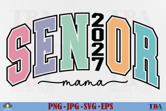 Senior Mama 2027 SVG: Graphics for T-Shirt Designs