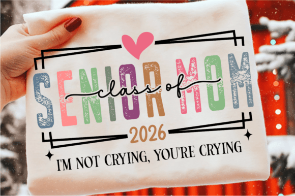 Senior Mom 2026 SVG: Graphics for T-Shirt Designs